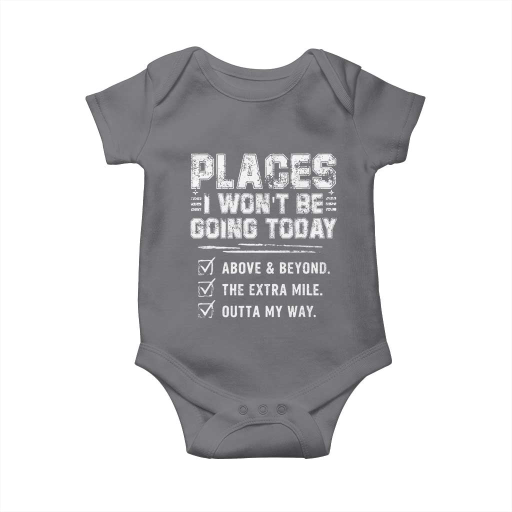Place I Wont Be Going Today Baby Onesie Funny Work Humor Sarcastic Quote