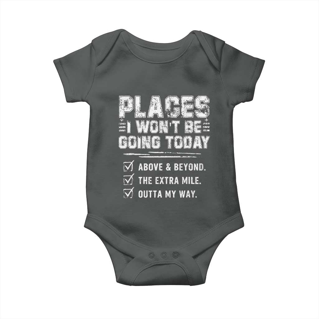Place I Wont Be Going Today Baby Onesie Funny Work Humor Sarcastic Quote