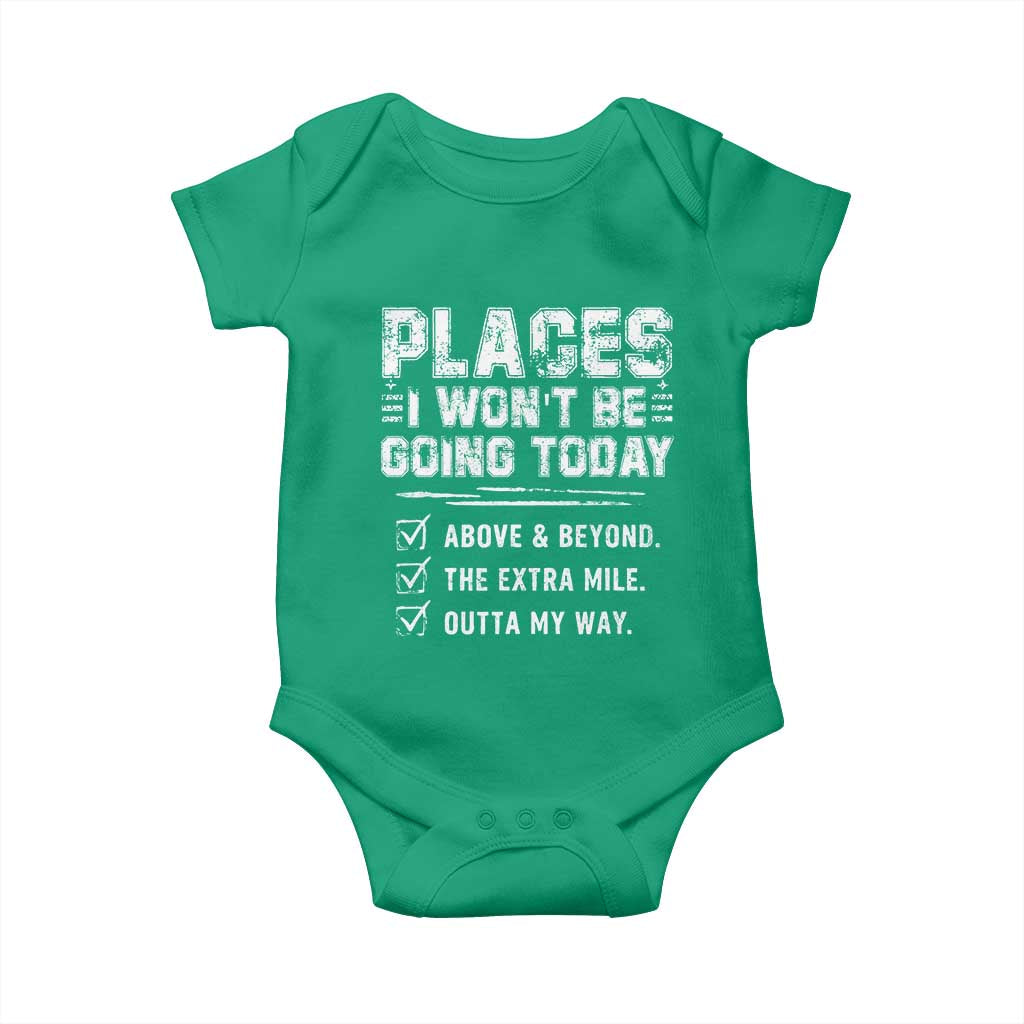 Place I Wont Be Going Today Baby Onesie Funny Work Humor Sarcastic Quote