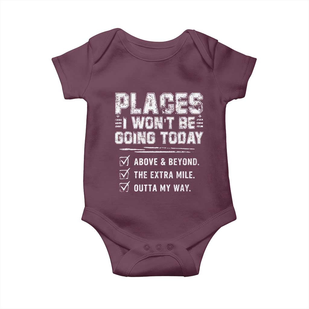 Place I Wont Be Going Today Baby Onesie Funny Work Humor Sarcastic Quote