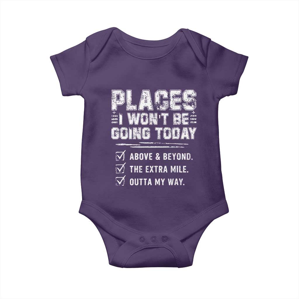Place I Wont Be Going Today Baby Onesie Funny Work Humor Sarcastic Quote