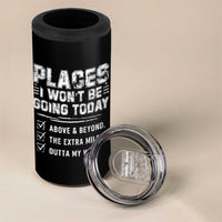 Place I Wont Be Going Today 4 in 1 Can Cooler Tumbler Funny Work Humor Sarcastic Quote