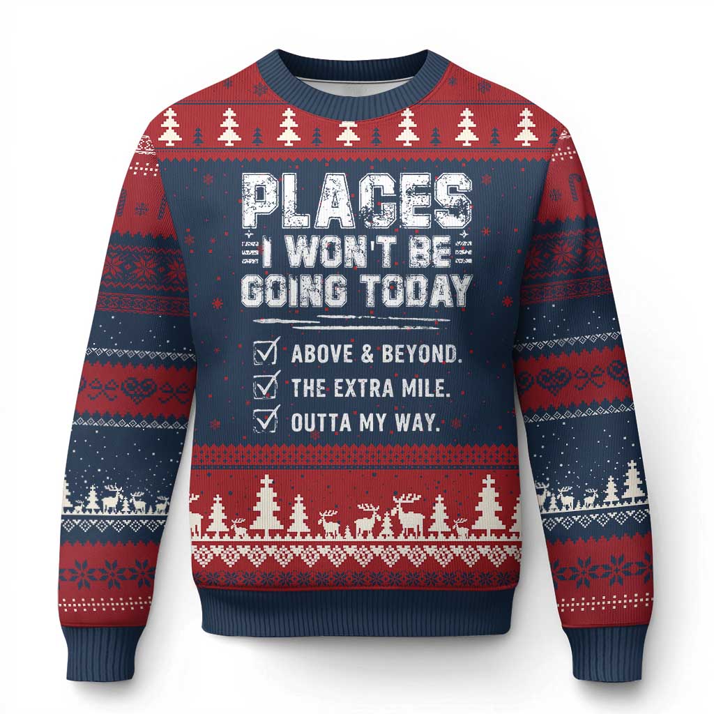 Place I Wont Be Going Today Ugly Christmas Sweater Funny Work Humor Sarcastic Quote