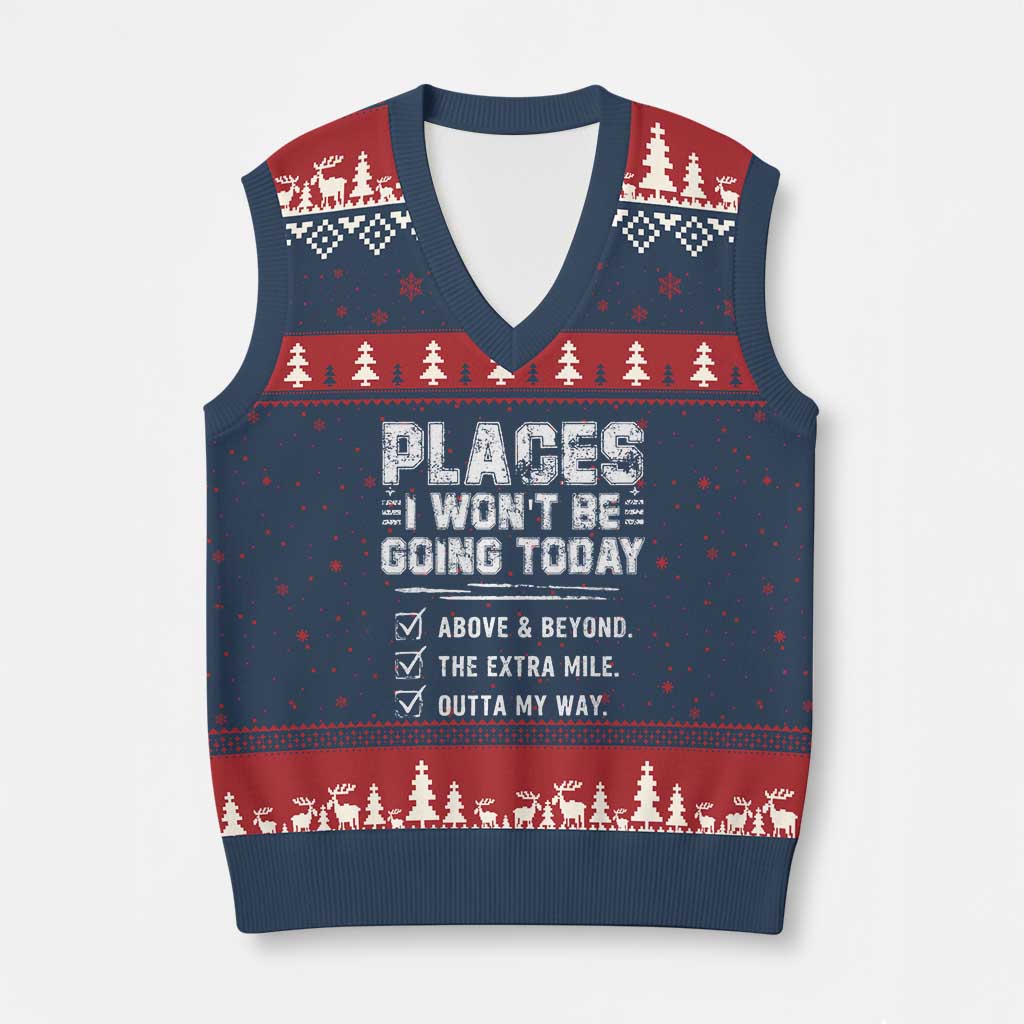 Place I Wont Be Going Today V-Neck Knit Sweater Vest Funny Work Humor Sarcastic Quote