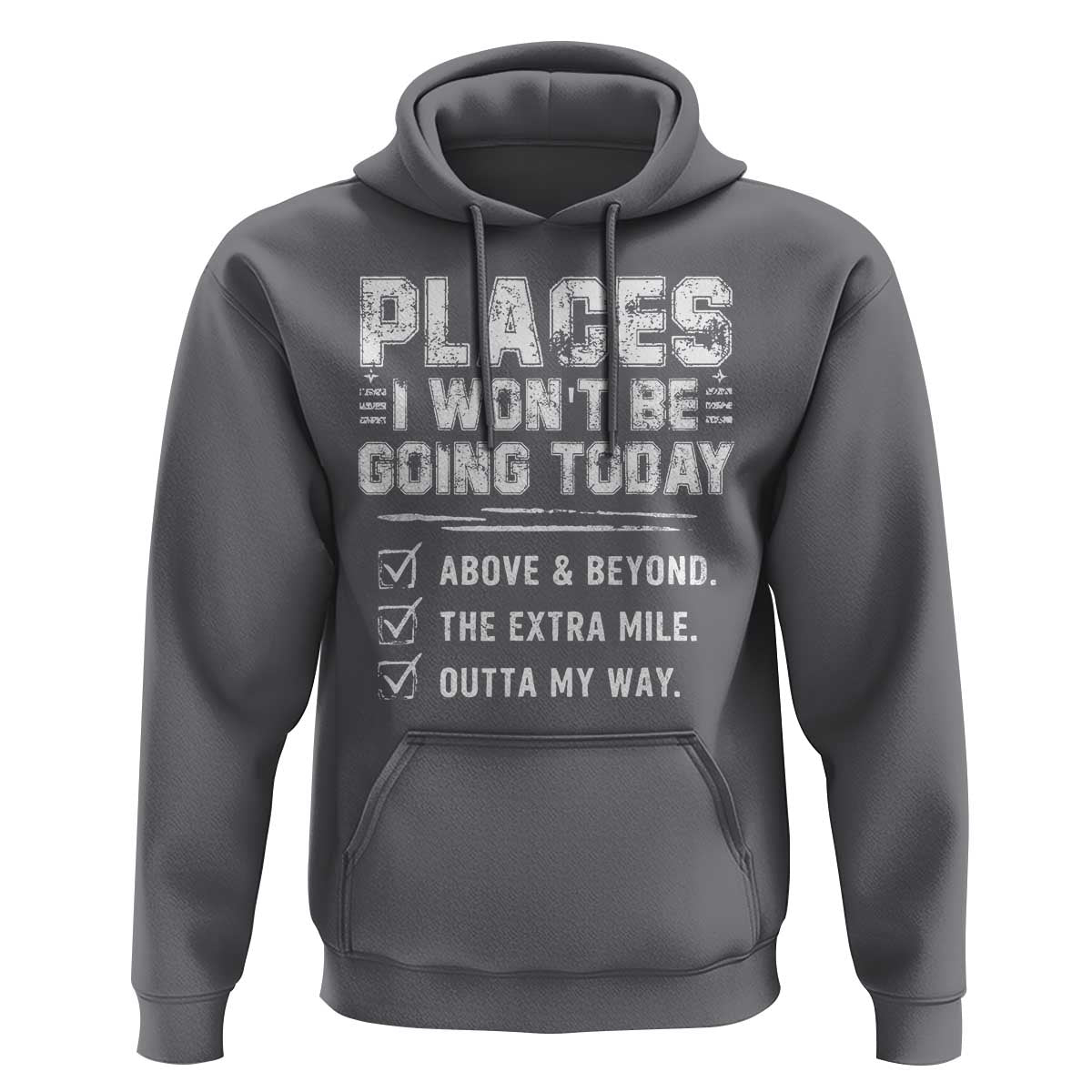 Place I Wont Be Going Today Hoodie Funny Work Humor Sarcastic Quote
