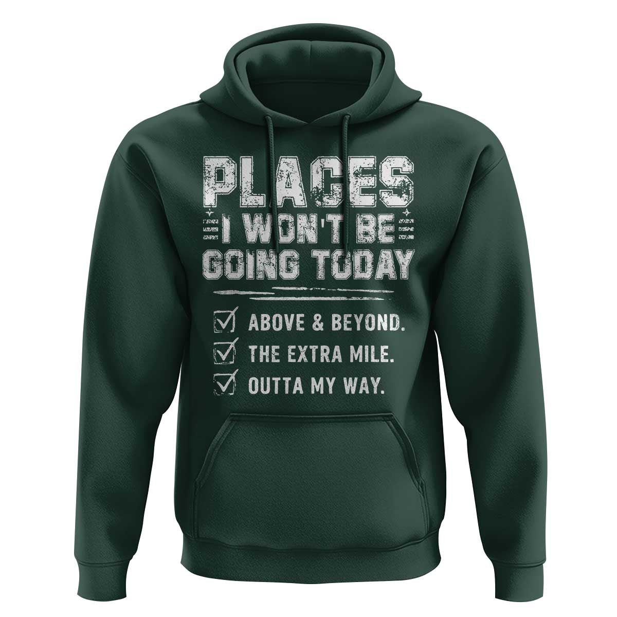 Place I Wont Be Going Today Hoodie Funny Work Humor Sarcastic Quote