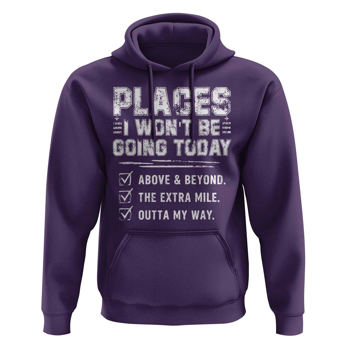 Place I Wont Be Going Today Hoodie Funny Work Humor Sarcastic Quote