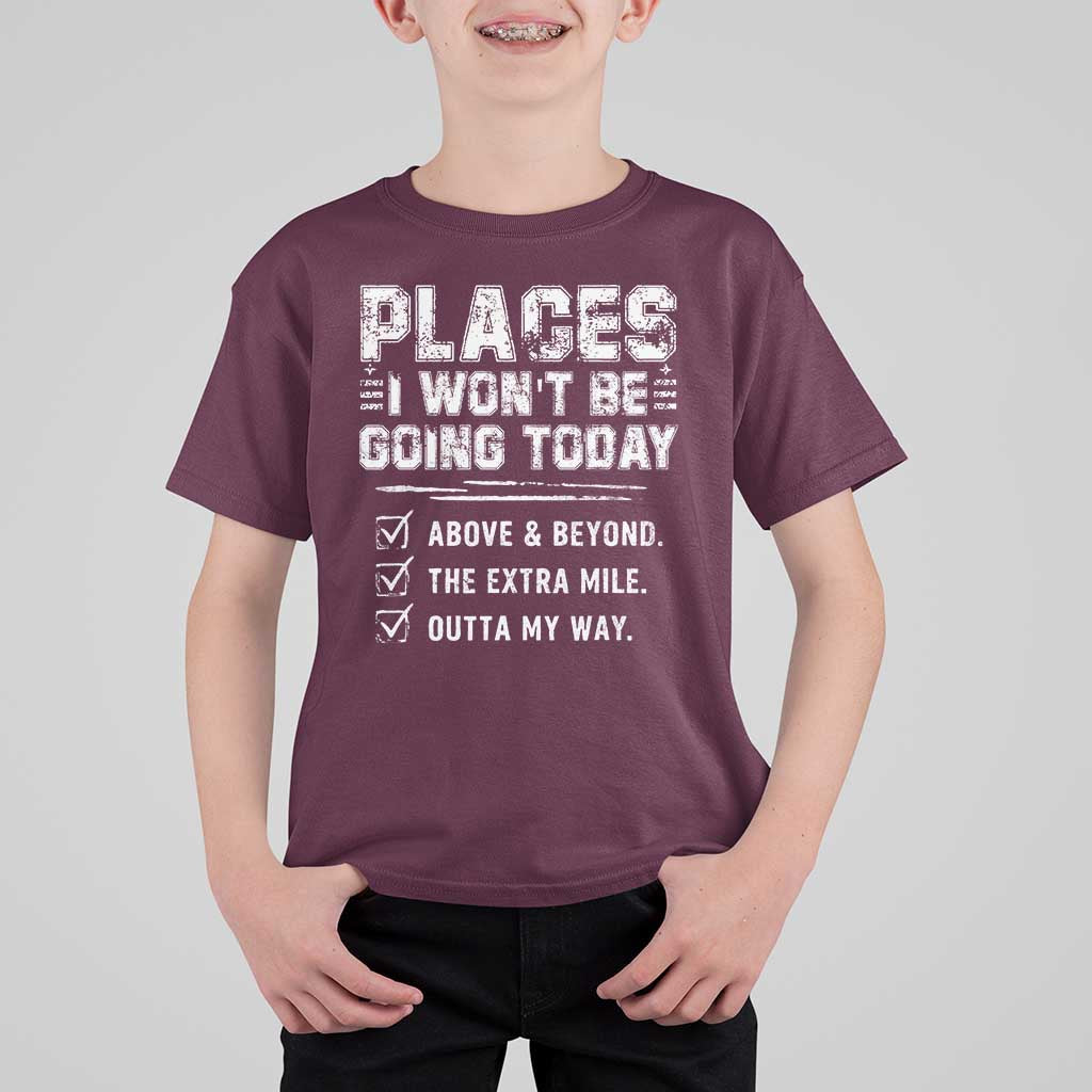 Place I Wont Be Going Today T Shirt For Kid Funny Work Humor Sarcastic Quote