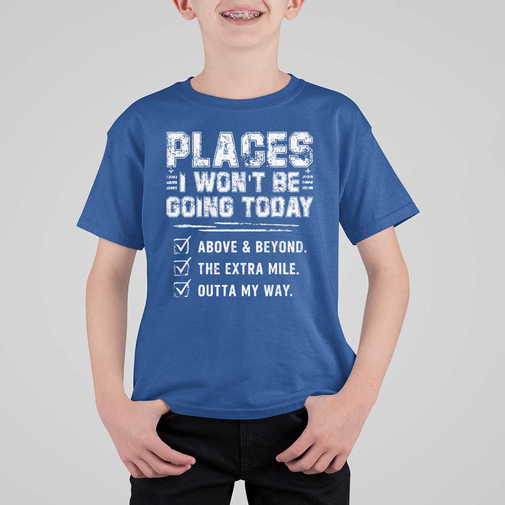 Place I Wont Be Going Today T Shirt For Kid Funny Work Humor Sarcastic Quote