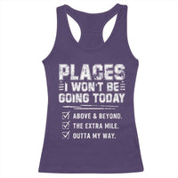 Place I Wont Be Going Today Racerback Tank Top Funny Work Humor Sarcastic Quote