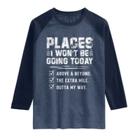 Place I Wont Be Going Today Raglan Shirt Funny Work Humor Sarcastic Quote
