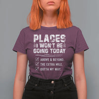 Place I Wont Be Going Today T Shirt For Women Funny Work Humor Sarcastic Quote
