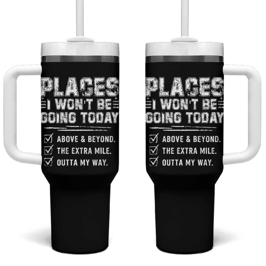 Place I Wont Be Going Today Tumbler With Handle Funny Work Humor Sarcastic Quote