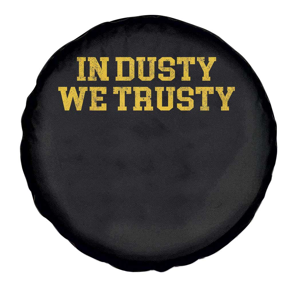 In Dusty We Trusty Spare Tire Cover Michigan State Basketball Quote