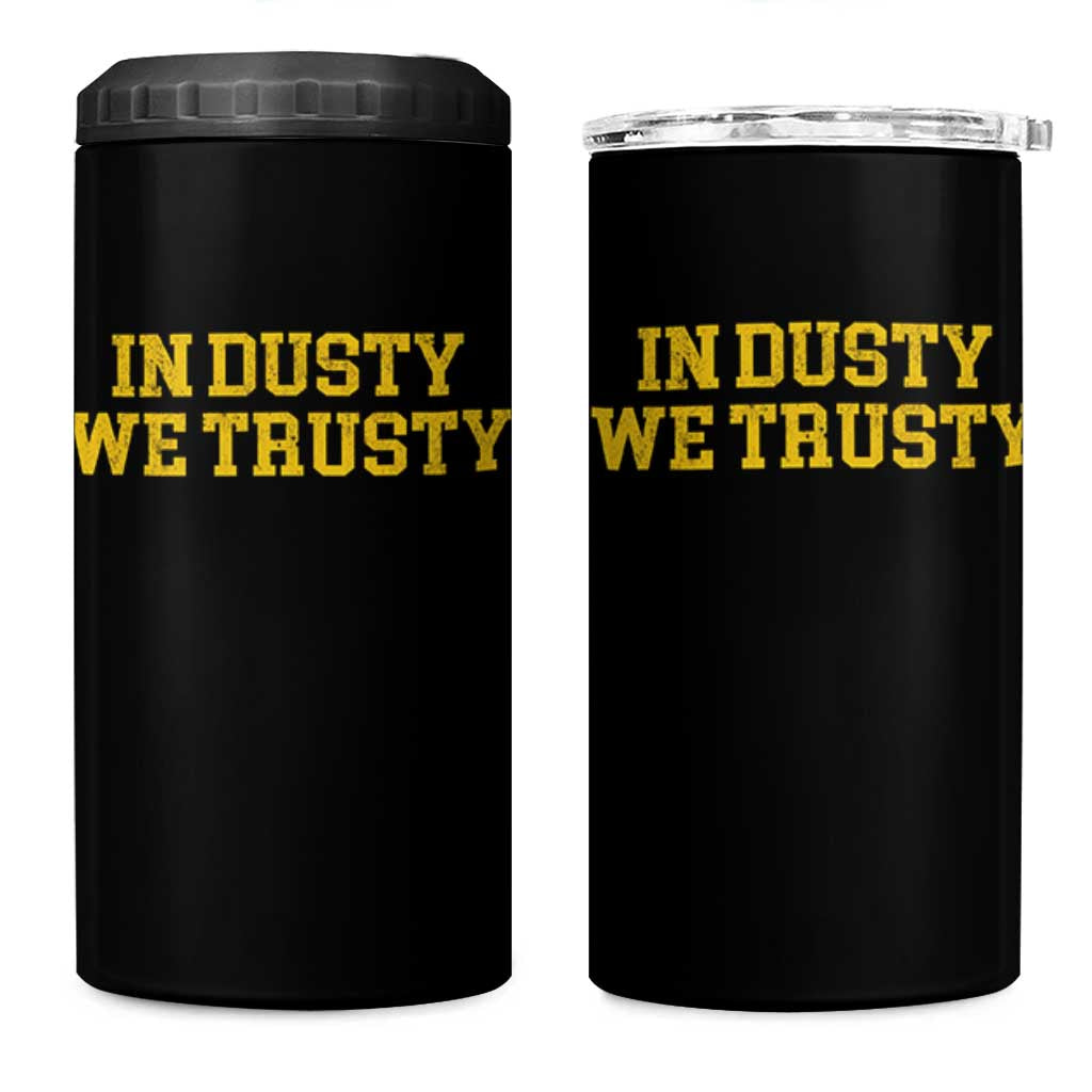 In Dusty We Trusty 4 in 1 Can Cooler Tumbler Michigan State Basketball Quote