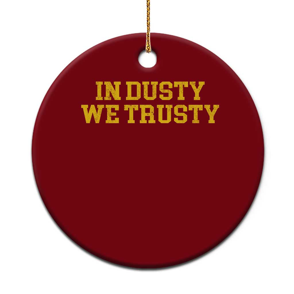 In Dusty We Trusty Ceramic Ornament Michigan State Basketball Quote
