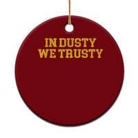 In Dusty We Trusty Ceramic Ornament Michigan State Basketball Quote