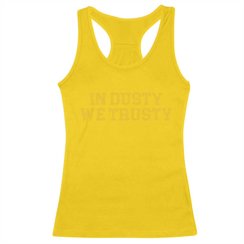 In Dusty We Trusty Racerback Tank Top Michigan State Basketball Quote