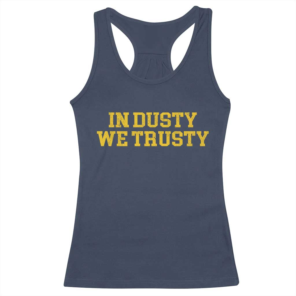 In Dusty We Trusty Racerback Tank Top Michigan State Basketball Quote