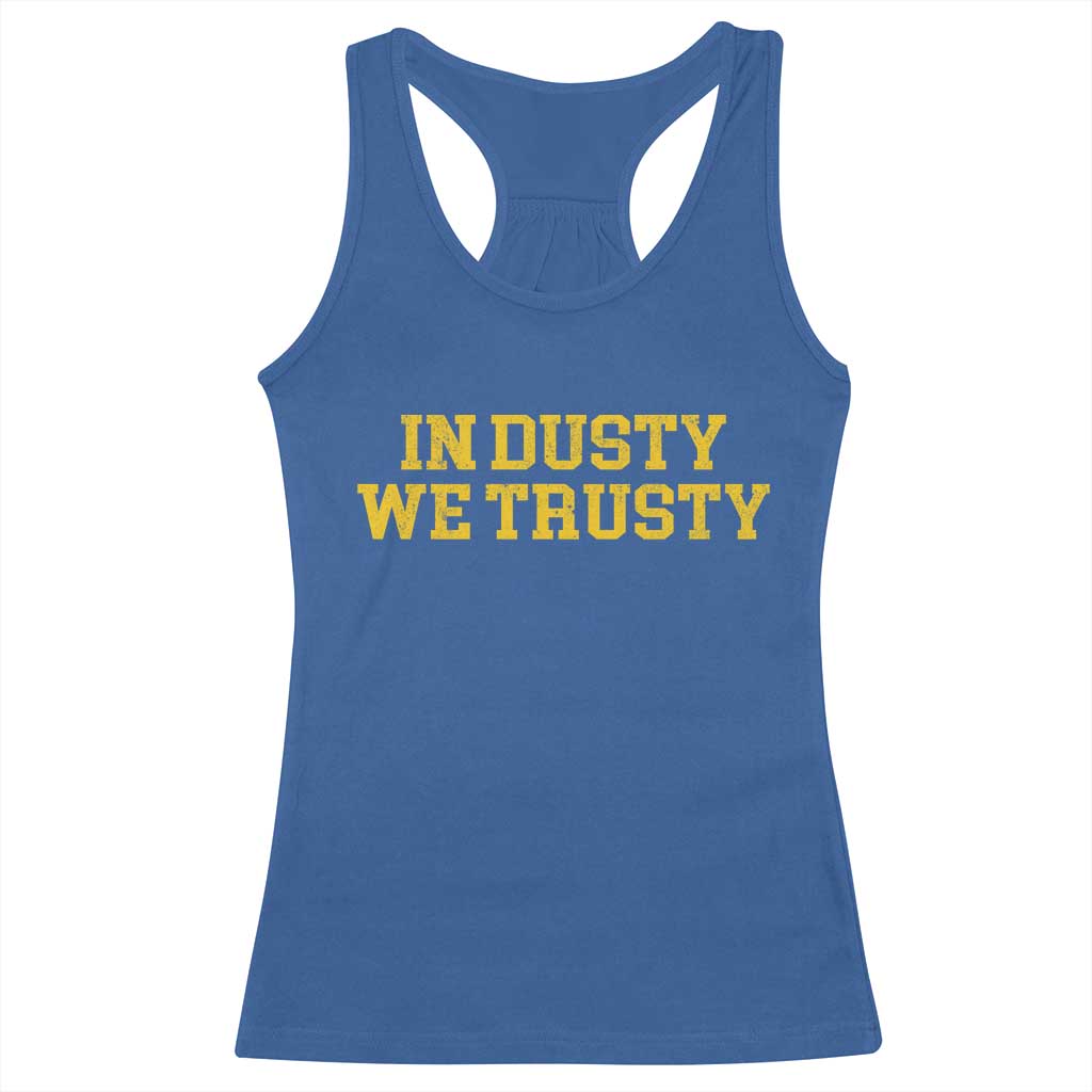 In Dusty We Trusty Racerback Tank Top Michigan State Basketball Quote