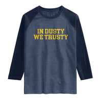 In Dusty We Trusty Raglan Shirt Michigan State Basketball Quote
