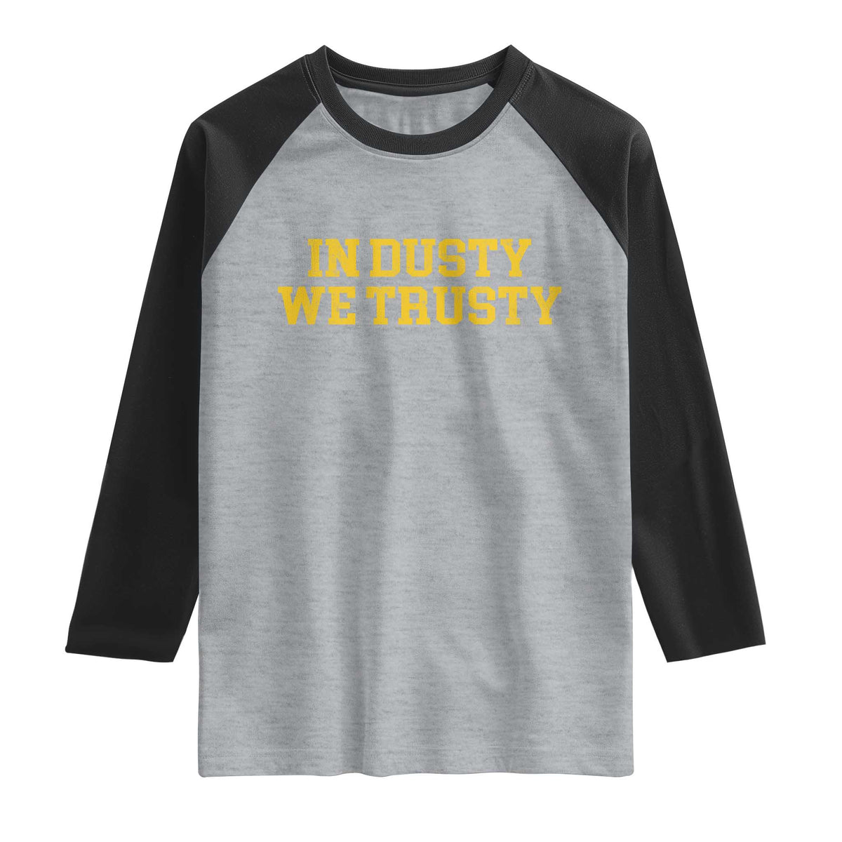In Dusty We Trusty Raglan Shirt Michigan State Basketball Quote
