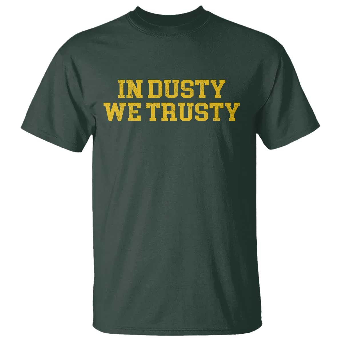 In Dusty We Trusty T Shirt Michigan State Basketball Quote
