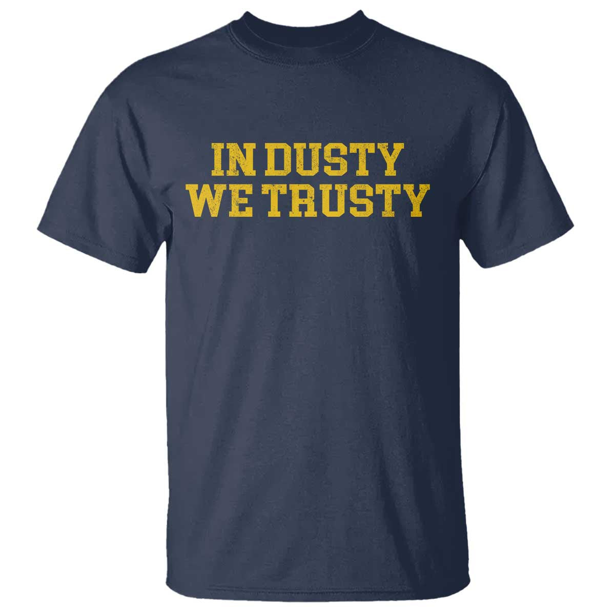 In Dusty We Trusty T Shirt Michigan State Basketball Quote