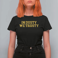 In Dusty We Trusty T Shirt For Women Michigan State Basketball Quote