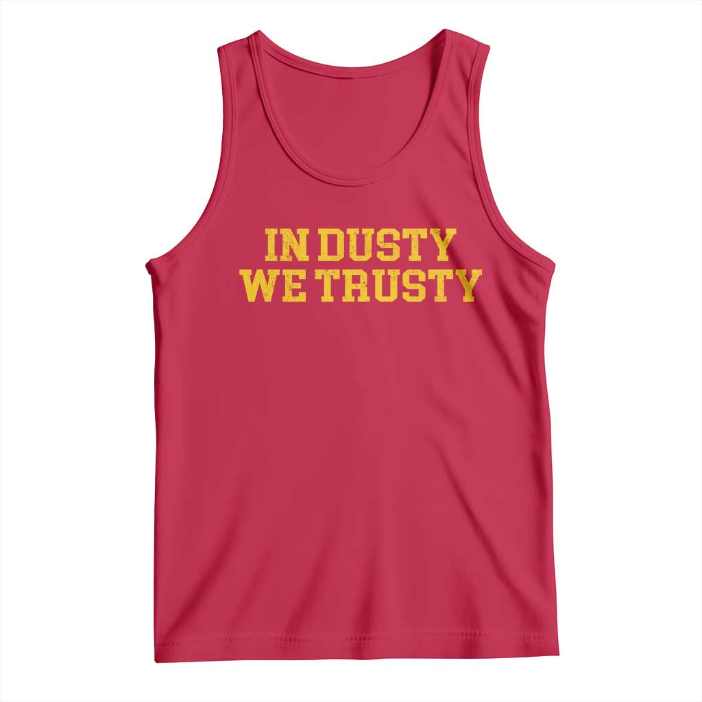 In Dusty We Trusty Tank Top Michigan State Basketball Quote