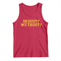 In Dusty We Trusty Tank Top Michigan State Basketball Quote