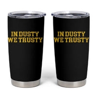 In Dusty We Trusty Tumbler Cup Michigan State Basketball Quote