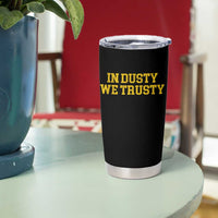 In Dusty We Trusty Tumbler Cup Michigan State Basketball Quote