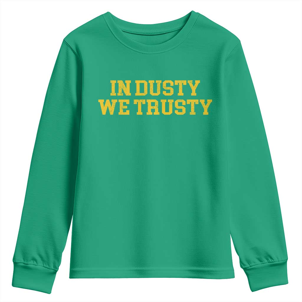 In Dusty We Trusty Youth Sweatshirt Michigan State Basketball Quote