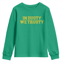 In Dusty We Trusty Youth Sweatshirt Michigan State Basketball Quote