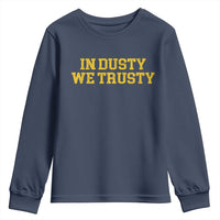 In Dusty We Trusty Youth Sweatshirt Michigan State Basketball Quote