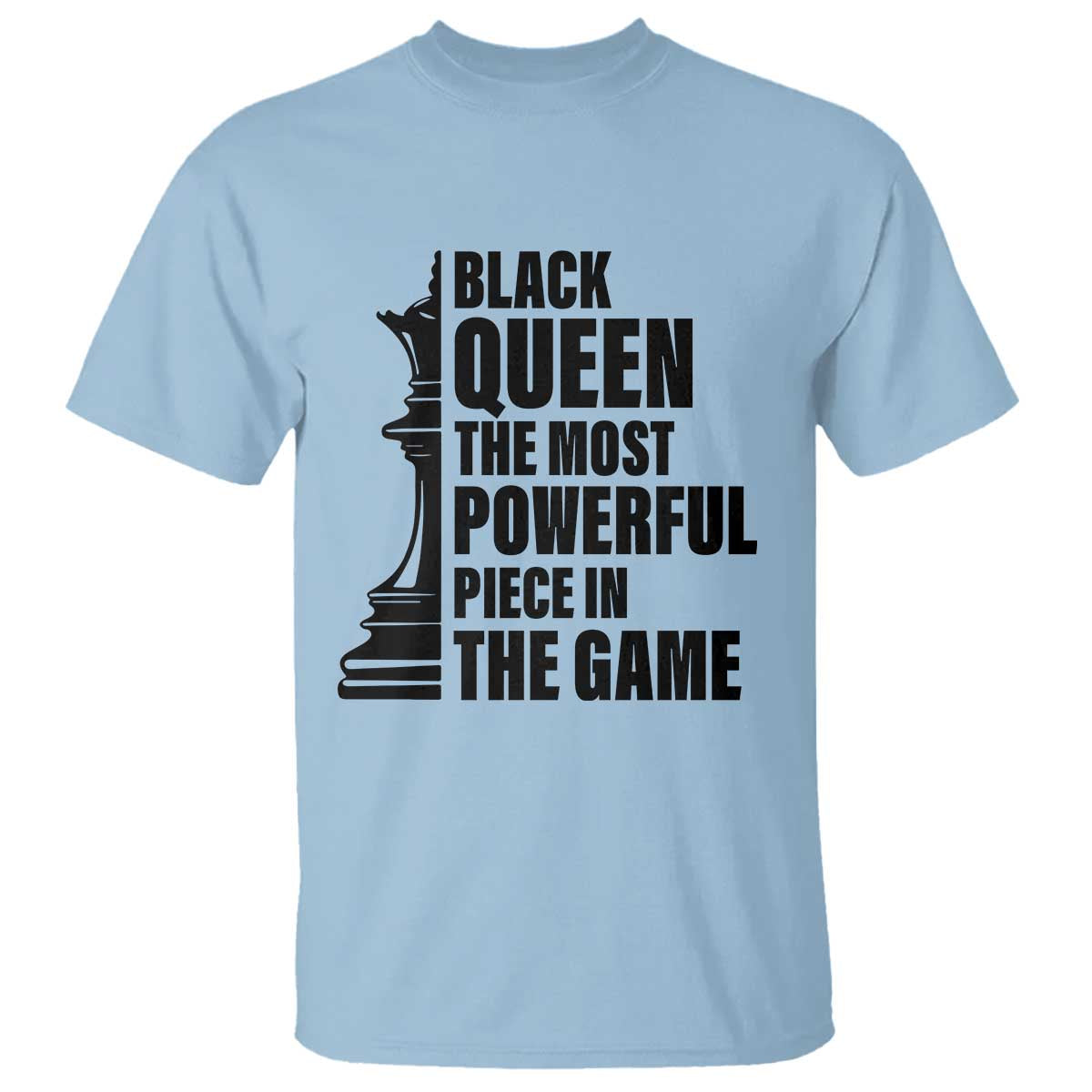 Chess Lover T Shirt Black Queen The Most Powerful Piece In The Game Checkmate - Wonder Print Shop