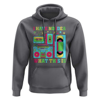 Funny 70s 80s Hoodie I Have No Idea What This Is Retro Vintage 90s Outfit - Wonder Print Shop