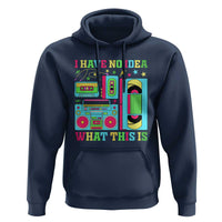 Funny 70s 80s Hoodie I Have No Idea What This Is Retro Vintage 90s Outfit - Wonder Print Shop