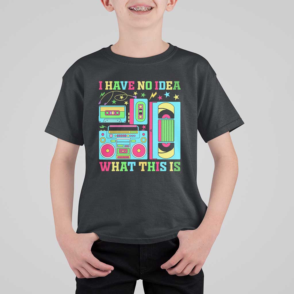 Funny 70s 80s T Shirt For Kid I Have No Idea What This Is Retro Vintage 90s Outfit - Wonder Print Shop