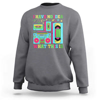 Funny 70s 80s Sweatshirt I Have No Idea What This Is Retro Vintage 90s Outfit - Wonder Print Shop