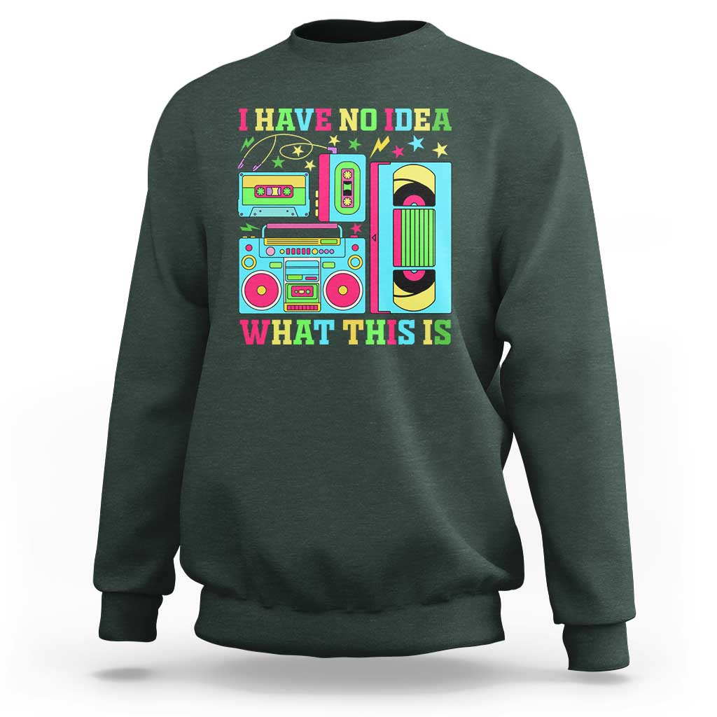 Funny 70s 80s Sweatshirt I Have No Idea What This Is Retro Vintage 90s Outfit - Wonder Print Shop