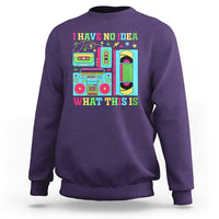 Funny 70s 80s Sweatshirt I Have No Idea What This Is Retro Vintage 90s Outfit - Wonder Print Shop