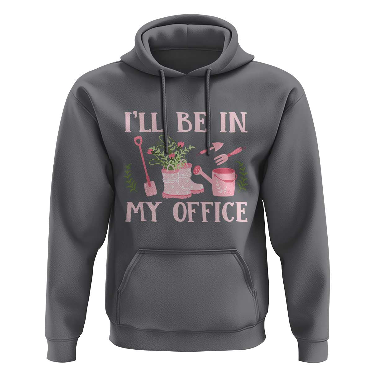 Gardening Hoodie I'll Be In My Office Garden Lovers - Wonder Print Shop