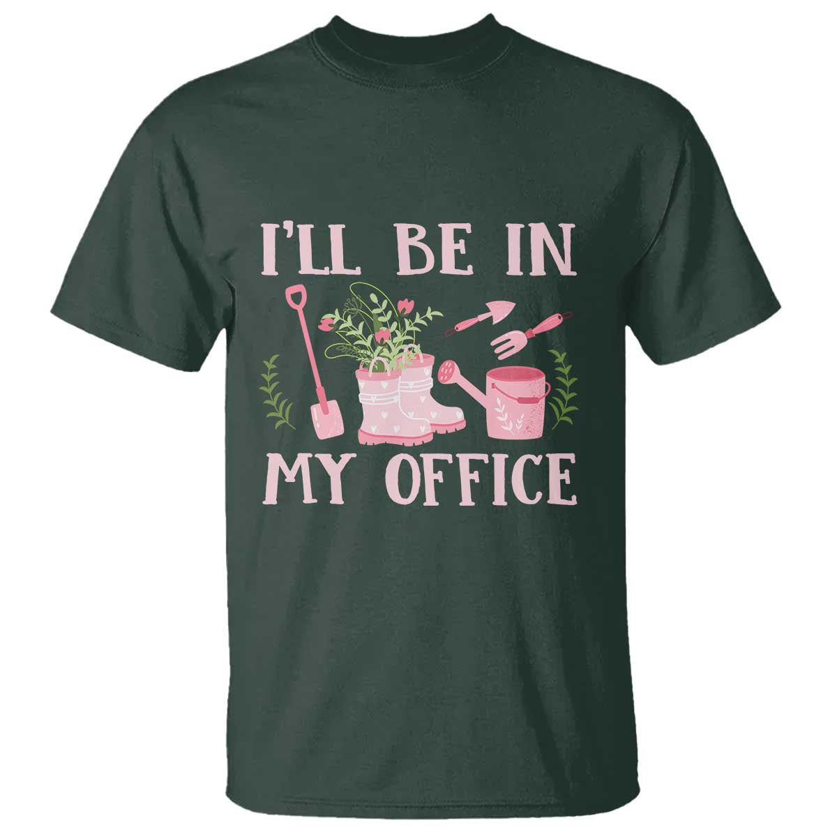 Gardening T Shirt I'll Be In My Office Garden Lovers - Wonder Print Shop