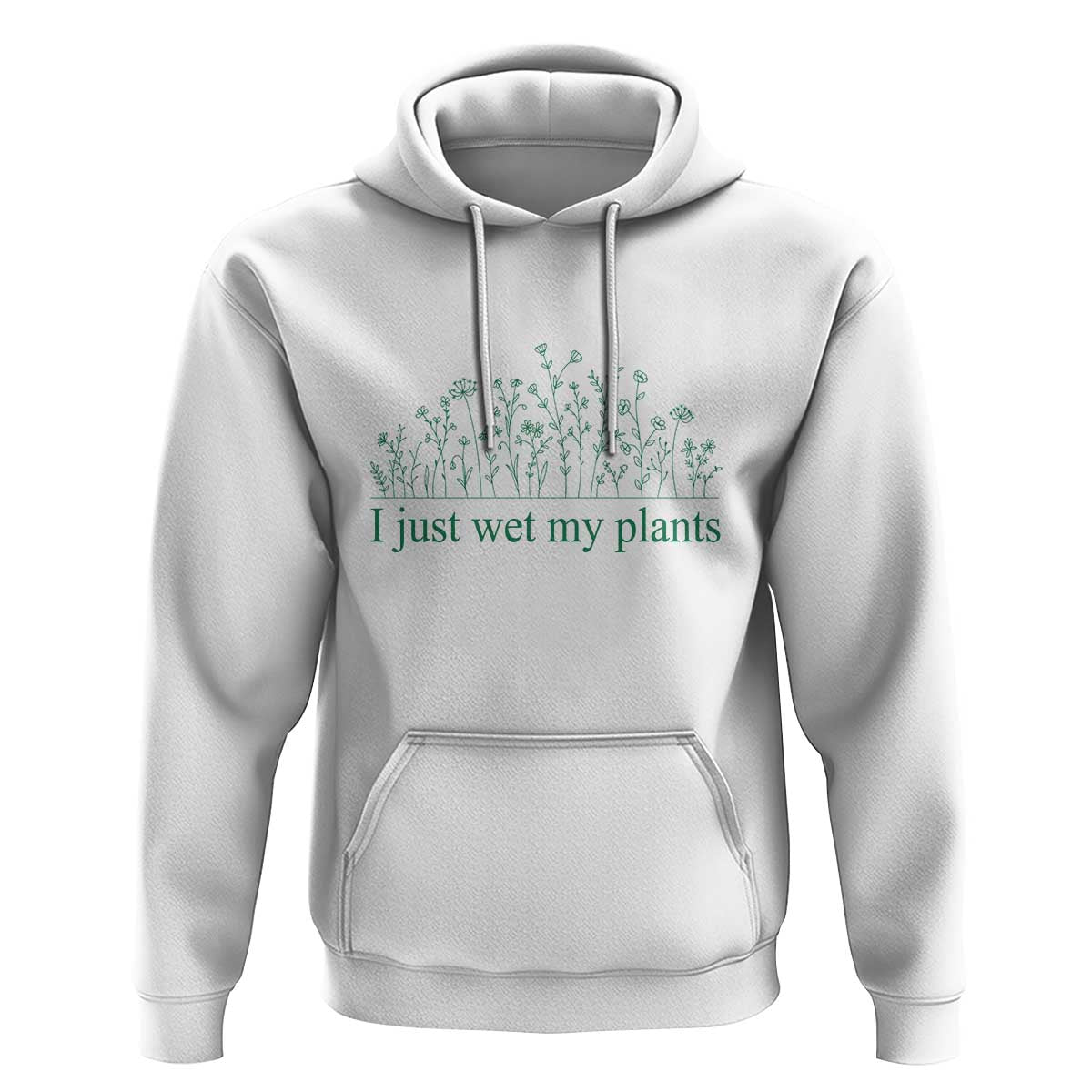 Funny Gardening Hoodie I Just Wet My Plants Garden Lover - Wonder Print Shop