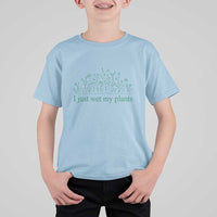 Funny Gardening T Shirt For Kid I Just Wet My Plants Garden Lover - Wonder Print Shop