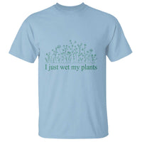 Funny Gardening T Shirt I Just Wet My Plants Garden Lover - Wonder Print Shop
