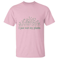 Funny Gardening T Shirt I Just Wet My Plants Garden Lover - Wonder Print Shop