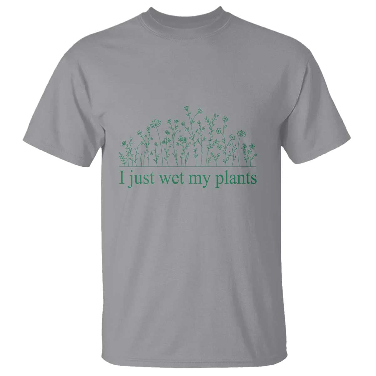 Funny Gardening T Shirt I Just Wet My Plants Garden Lover - Wonder Print Shop